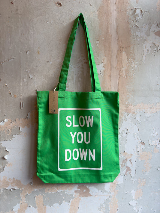 Slow you Down Tote Bag